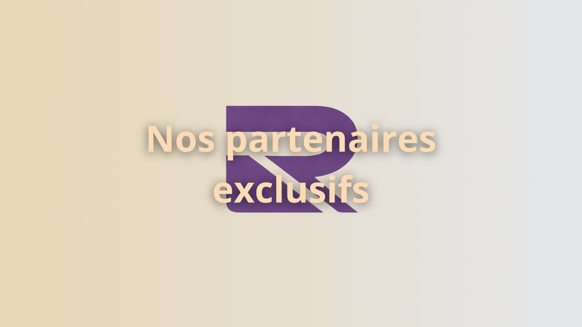 nos partenaires exclusifs