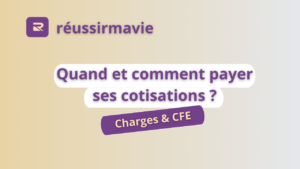 Quand et comment payer ses cotisations